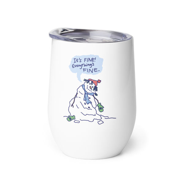 Snowmom - Everything Is Fine - Wine Tumbler