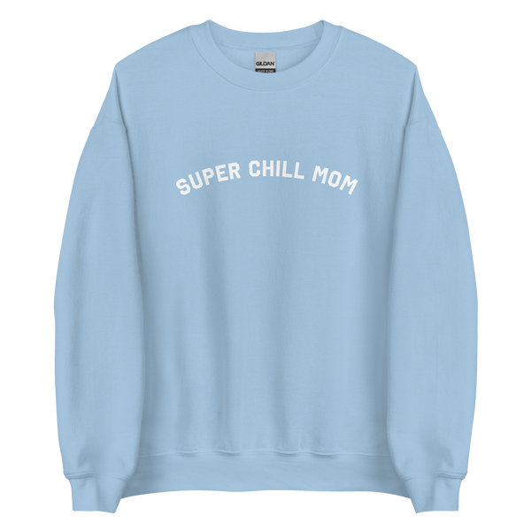 Super Chill Mom Crew Sweatshirt