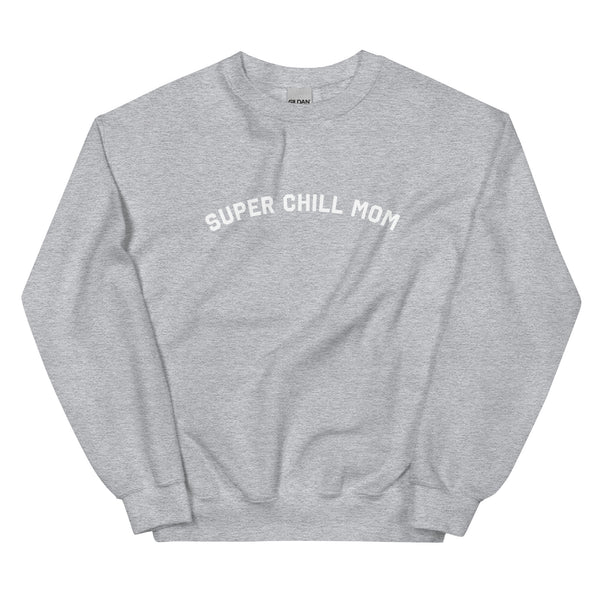 Super Chill Mom Crew Sweatshirt