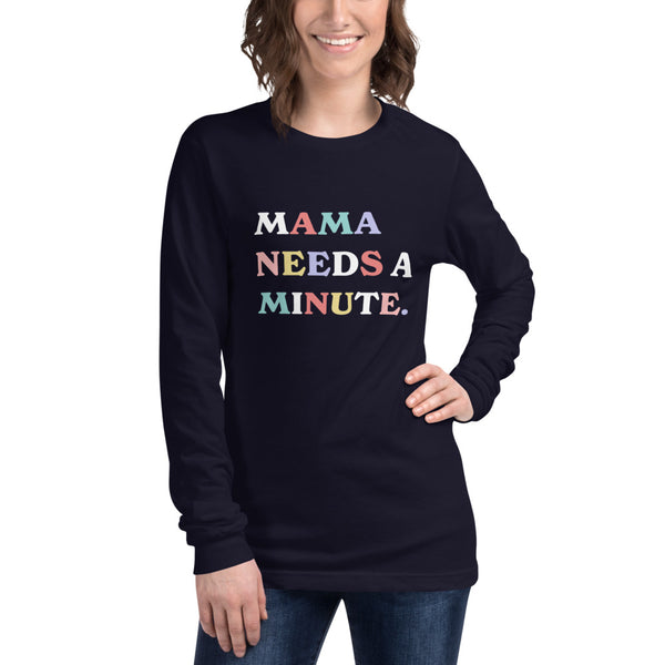 Mama Needs a Minute Long Sleeve Tee - Navy