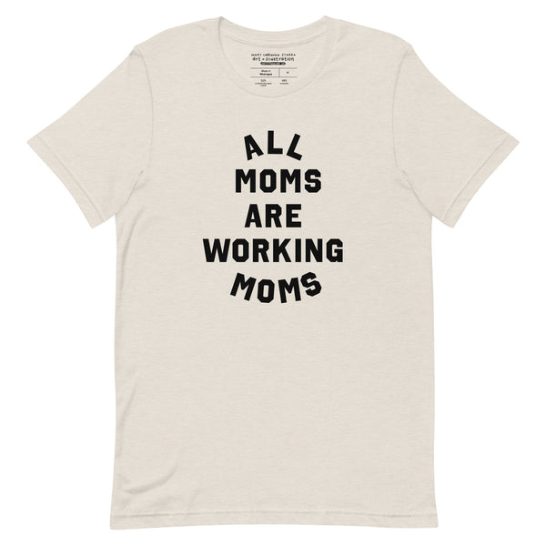 All Moms Are Working Moms Tee