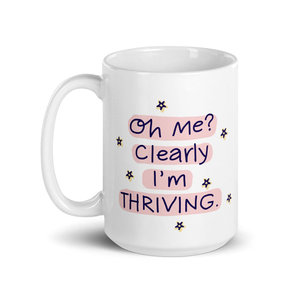 Clearly I'm Thriving Brunette- Double-Sided Mug