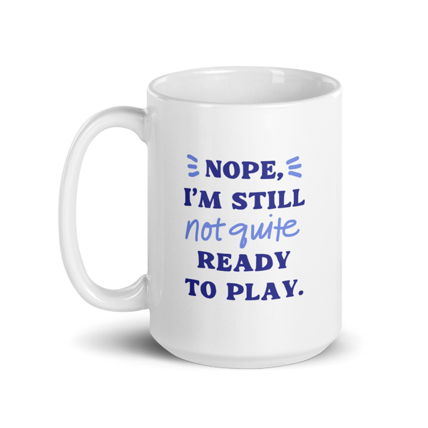 Let Me Finish My Coffee First Mug (15oz)