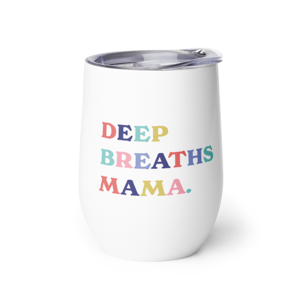 Mama Needs a Minute Wine Tumbler
