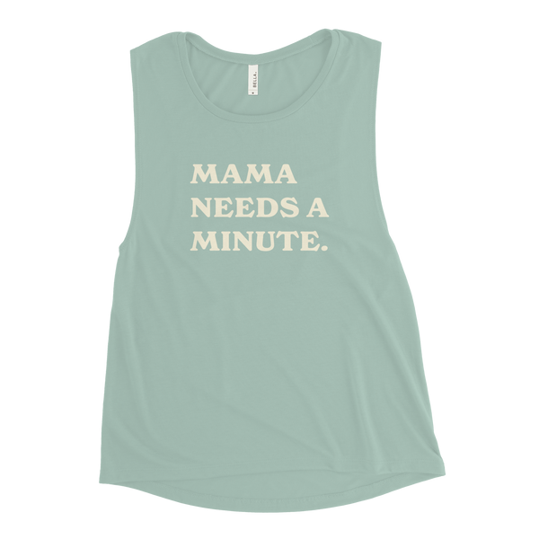 Mama Needs A Minute Muscle Tank (Multiple Colors!)