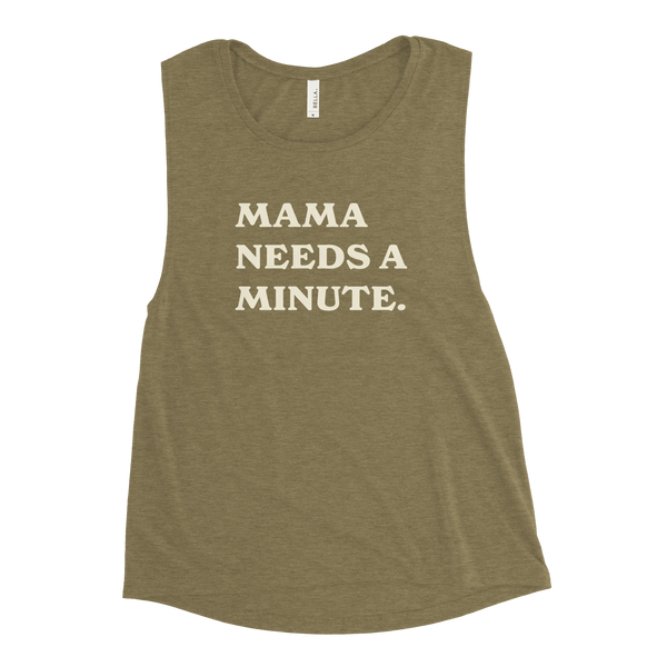 Mama Needs A Minute Muscle Tank (Multiple Colors!)