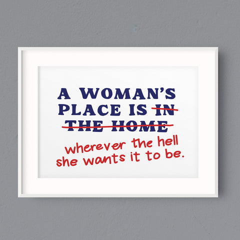 "A Woman's Place Is Wherever the Hell She Wants It To Be" Printable Sign (Digital Download)