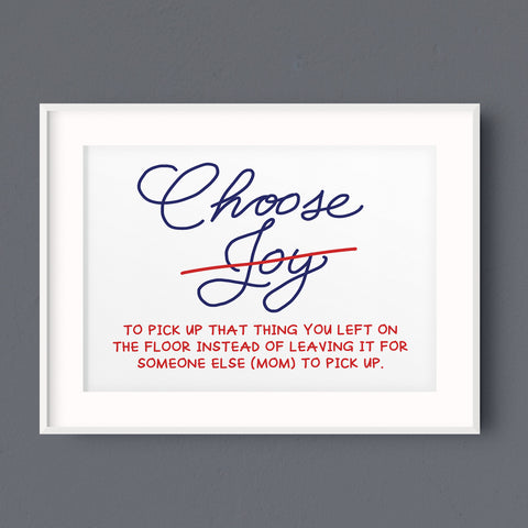 "Choose to Pick Up That Thing You Left on the Floor..." Printable Sign (Digital Download)