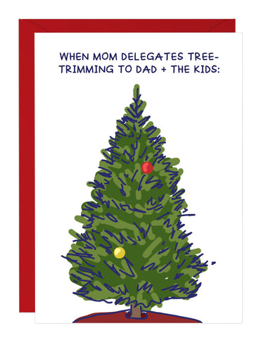 "When Mom Delegates Tree-Trimming" Holiday Card