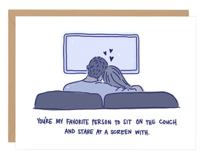 You're My Favorite Person to Sit on the Couch and Stare at a Screen With Card