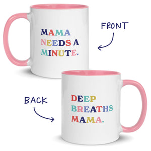 Mama Needs a Minute - Double-Sided Mug (11oz)