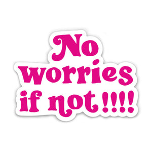 No worries if not!!!! Sticker