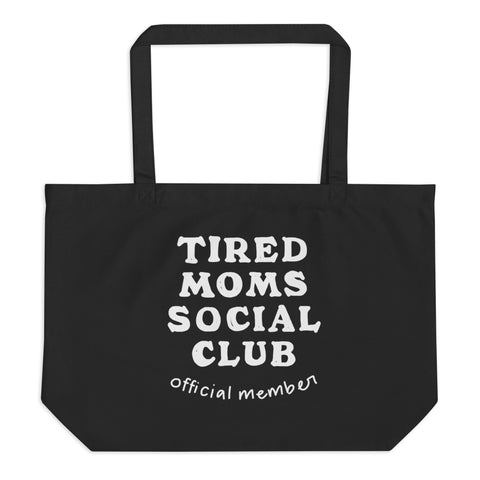 Tired Moms Social Club - Large Organic Tote
