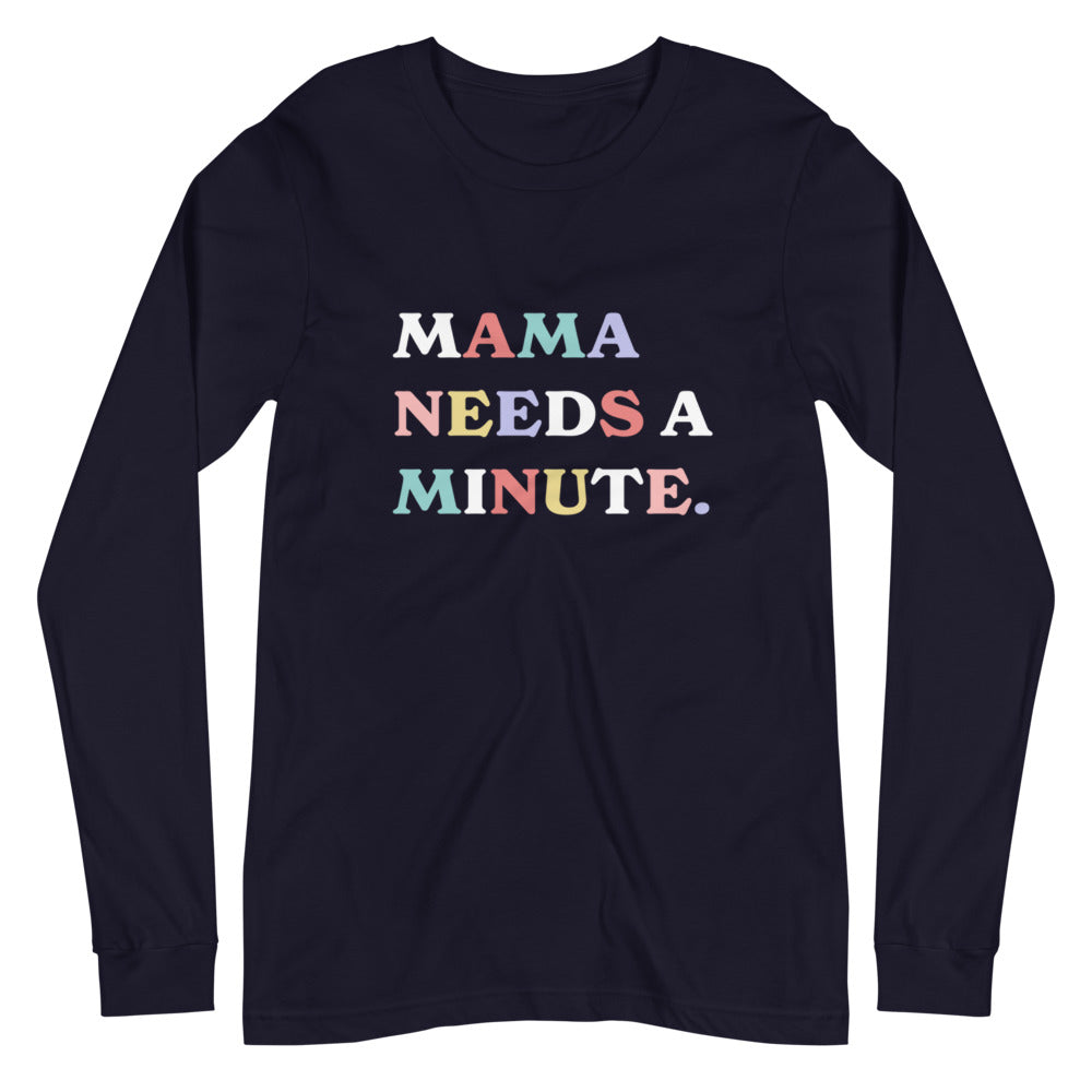 Mama Needs a Minute Long Sleeve Tee - Navy