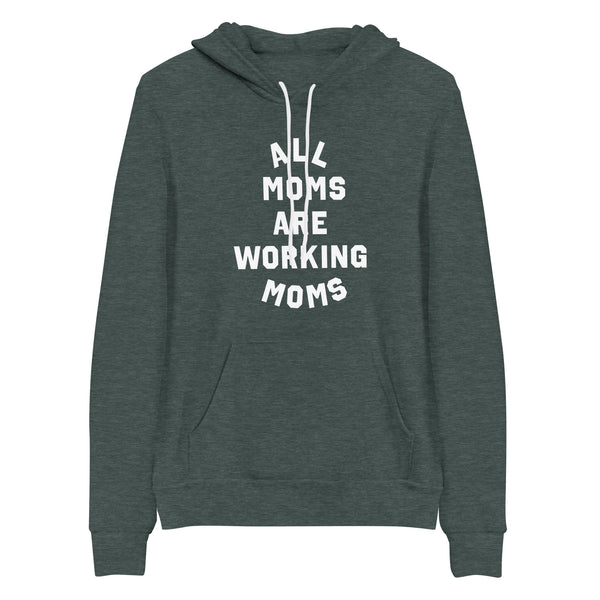 All Moms Are Working Moms Hoodie