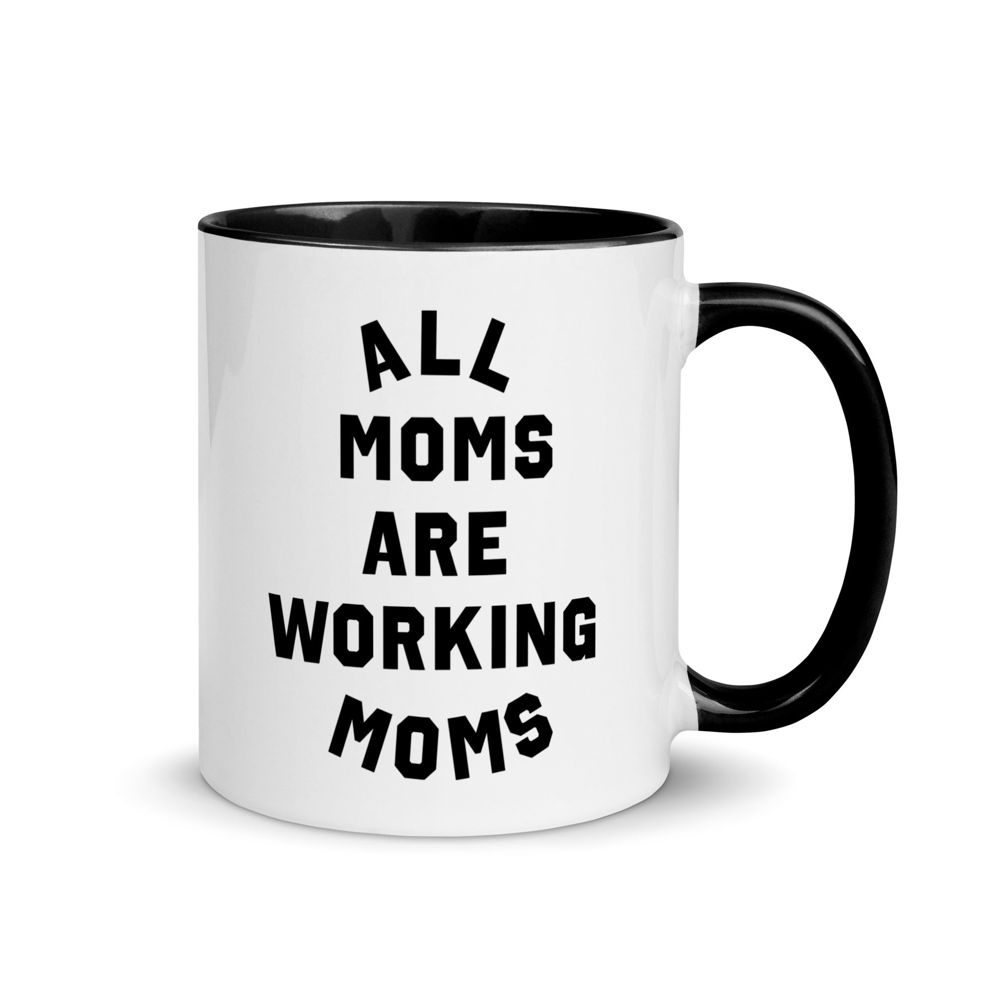 All Moms Are Working Moms Mug (11oz)