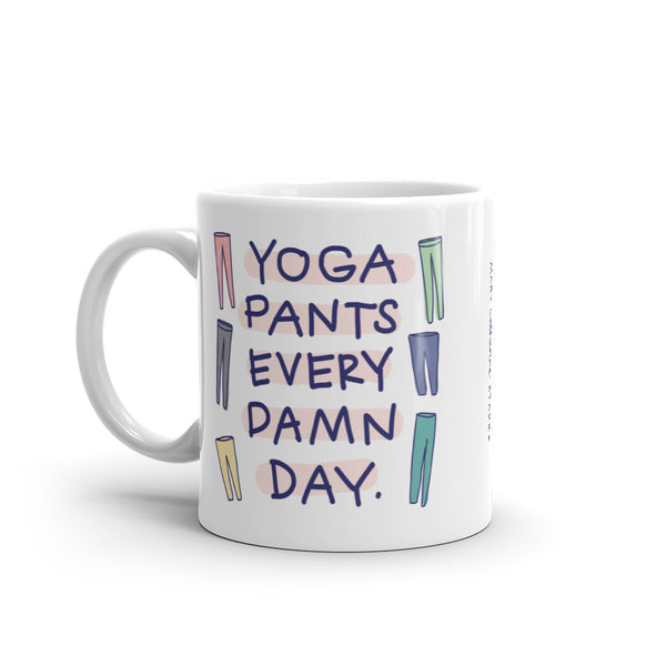 Yoga Pants Every Damn Day Mug (11oz)