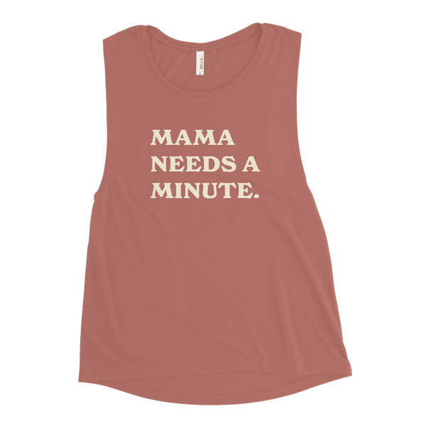Mama Needs A Minute Muscle Tank (Multiple Colors!)